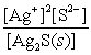 Write the ion product expression for silver sulfide, Ag<sub>2</sub>S. A)    B)    C)    D)    E)   