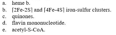 The following groups or molecules are components of electron transport systems, EXCEPT  <div style=padding-top: 35px> 