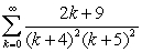 Determine whether the series converges or diverges. If it converges, find its sum.   A)  9 B)    C)    D)  diverges