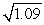 Use a Taylor polynomial for of degree 3 for the function   to approximate   about c = 1. A)  1.0317 B)  1.0440 C)  1.0563 D)  1.0631
