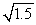 Estimate the error in the approximation of   as a Taylor polynomial of degree 3 about c = 1. Show all your work.