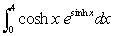Evaluate the integral.   A)  e<sup>sinh 4</sup> B)  e<sup>sinh 4</sup> - 1 C)  -e<sup>sinh 4</sup> - 1 D)  -e<sup>sinh 4</sup>