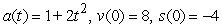 Find the position function   from the given acceleration function and initial values. Assume that units are feet and seconds.   A)    B)    C)    D)   
