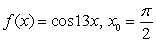 Find the linear approximation, L(x) , to f(x)  at x = x<sub>0</sub>.   A)    B)    C)    D)   