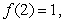 Sketch the graph of a function with the following properties:           and   A)    B)    C)    D)   