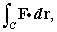 Evaluate   where   and C is the line segment from   to   A)    B)    C)      D)   