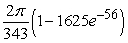 <strong>Evaluate the integral , where Q is the region with z > 0 bounded by and .</strong> A) B) C) D)