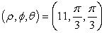 Convert the point   to rectangular coordinates (x,y,z) . A)    B)    C)    D)   