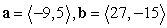 Determine whether the vectors a and b are parallel.   A)  parallel B)  not parallel