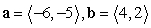 Determine whether the vectors a and b are parallel.   A)  parallel B)  not parallel