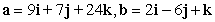 Determine if the vectors are orthogonal.   A)  orthogonal B)  not orthogonal