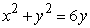 Find a polar equation corresponding to the given rectangular equation.   A)    B)    C)  r = 6 D)   