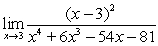 Complete the tables appropriately and use the numerical evidence to conjecture the value of   . x   2.9 2) 99 2) 999 2) 9999 X   3.1 3) 01 3) 001 3) 0001 A)  0 B)  3 C)  -3 D)  -81
