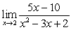 Complete the tables appropriately and use the numerical evidence to conjecture the value of   . x   1.9 1) 99 1) 999 1) 9999 X   2.1 2) 01 2) 001 2) 0001 A)  0 B)  5 C)  -10 D)  2