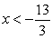 Solve the inequality. |3x + 2| > 11 A)    or x > 3 B)  -3 < x < 3 C)    D)  all reals