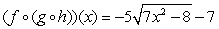 Identify functions   ,   and   such that the given function equals   .  