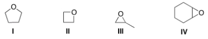 Which of the following compounds are epoxides?   A)  Only I and III B)  Only III and IV C)  Only I, III and IV D)  I, II, III and IV