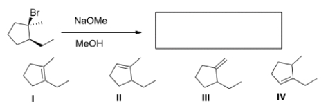 What is the major elimination product obtained from the following reaction?   A)  I B)  II C)  III D)  IV