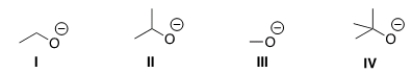 Which of the following is most likely to react as a base rather than a nucleophile?   A)  I B)  II C)  III D)  IV