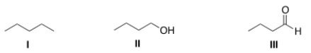 Rank the following compounds in order of increasing strength of intermolecular forces, putting the molecule with the weakest intermolecular force first.   A)  I < II < III B)  II < I < III C)  I < III < II D)  II < III < I