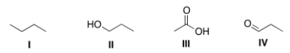 Arrange the following compounds in order of increasing boiling point, putting the compound with the lowest boiling point first.   A)  I < II < III < IV B)  I < IV < II < III C)  III < II < IV < I D)  II < IV < I < III