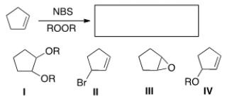 What is the product of the following reaction?   A)  I B)  II C)  III D)  IV