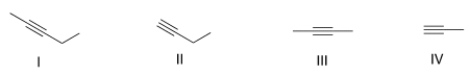 Which of the following represents a terminal alkyne?   A)  Only I and II B)  Only II and III C)  Only I and III D)  Only II and IV