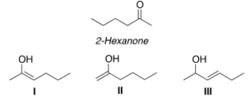 Which of the following compounds is a tautomer of 2-hexanone?   A)  Only I and II B)  Only I and III C)  Only II and III D)  I, II, III