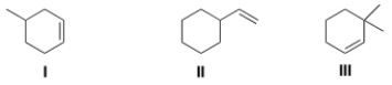 Which of the following alkenes will undergo a carbocation rearrangement when reacting with H<sub>2</sub>O in the presence of a small amount of H<sub>2</sub>SO<sub>4</sub>?   A)  Only I and II B)  Only I and III C)  Only II and III D)  I, II and III