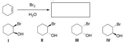 Predict the major product(s)  of the following reaction.   A)  Only I and II B)  Only II and IV C)  Only II and III D)  Only I and IV