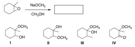 Determine the product in the following reaction (ignoring possible stereoisomers) .   A) I B) II C) III D) IV
