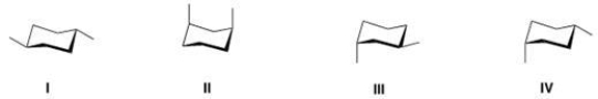Which of the following chair conformations represents trans-1,4-dimethylcyclohexane?   A) I B) II C) III D) IV