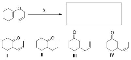 What is the major organic product of the following Claisen rearrangement?   A) I B) II C) III D) IV