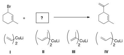 What is the missing reactant in the following reaction?   A) I B) II C) III D) IV