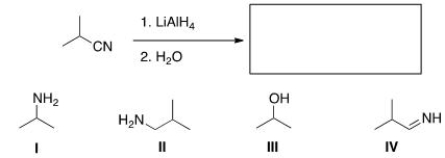 What is the major organic product obtained in the following reaction?   A) I B) II C) III D) IV