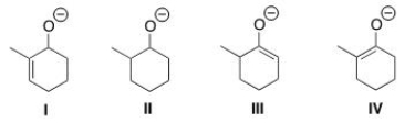 Which is the kinetic enolate of 2-methylcyclohexanone?   A) I B) II C) III D) IV