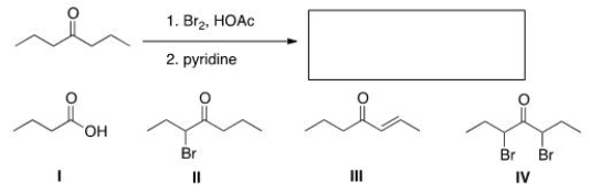 What is the product of the following reaction?   A) I B) II C) III D) IV