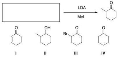 What is the starting material in the following reaction?   A) I B) II C) III D) IV