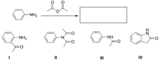 What is the product of the following reaction?   A) I B) II C) III D) IV
