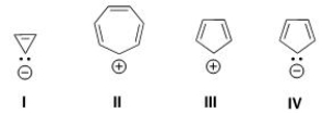 Which of the following ions is aromatic?   A) Only I and II B) Only II and III C) Only III and IV D) Only II and IV