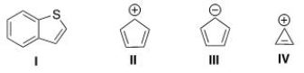 Which of the following compounds is not aromatic?   A) I B) II C) III D) IV