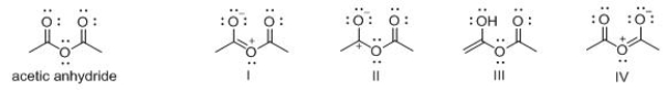 Which of the following is not a resonance structure of acetic anhydride?   A) I B) II C) III D) IV