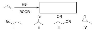 What is the product of the following reaction?   A) I B) II C) III D) IV