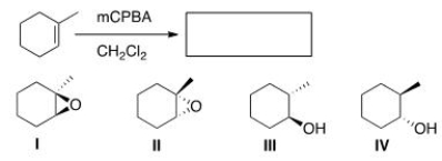 Which is (are)  the product(s)  of the following reaction?   A) Only I and II B) Only I and III C) Only II and III D) I, II, and III