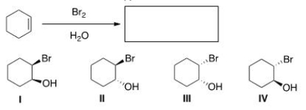 Predict the major product(s)  of the following reaction.   A) Only I and II B) Only II and IV C) Only II and III D) Only I and IV