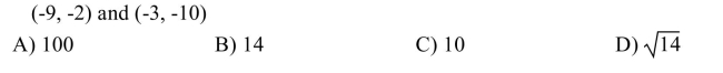 Use the distance formula to find the distance between the two points.  