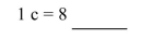 Fill in the blank with the correct unit.  