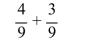 Add. Write the answer as a fraction in lowest terms or as an integer.  