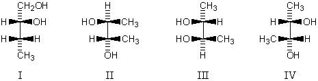   -Which of the compounds above (I-IV) represent enantiomers? A)  I and II B)  II and III C)  III and IV D)  II and IV E)   III and IV 