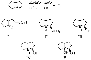 What product would result from the following reaction?   A)  I B)  II C)  III D)  IV E)  V